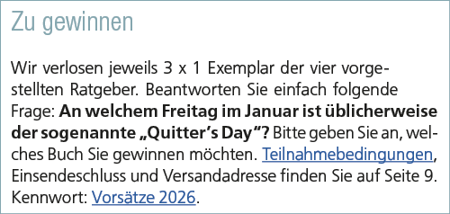 Zu gewinnen Wir verlosen jeweils 3 x 1 Exemplar der vier vorgestellten Ratgeber. Beantworten Sie einfach folgende Fra...