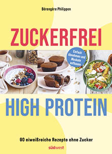 Zuckerfrei High-Protein von Berengere Philippon