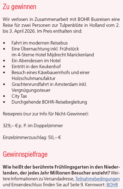 Zu gewinnen Wir verlosen in Zusammenarbeit mit BOHR Busreisen eine Reise f r zwei Personen zur Tulpenbl te in Holland...