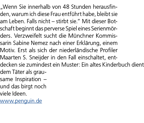„Wenn Sie innerhalb von 48 Stunden herausfinden, warum ich diese Frau entf hrt habe, bleibt sie am Leben. Falls nicht...