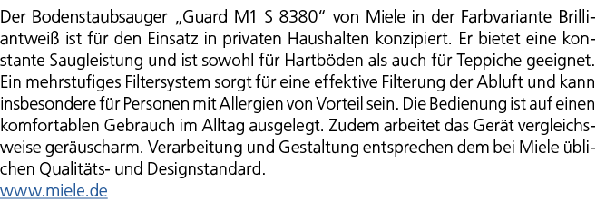 Der Bodenstaubsauger „Guard M1 S 8380“ von Miele in der Farbvariante Brilliantwei ist f r den Einsatz in privaten Ha...