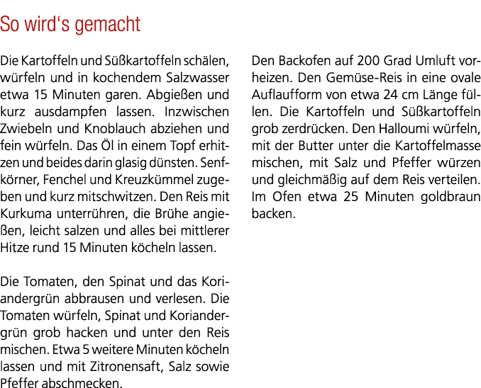 So wird‘s gemacht Die Kartoffeln und S kartoffeln sch len, w rfeln und in kochendem Salz­wasser etwa 15 Minuten gare...