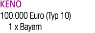 KENO 100.000 Euro (Typ 10) 1 x Bayern 