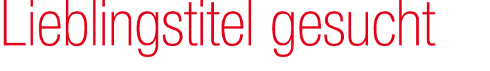Lieblingstitel gesucht