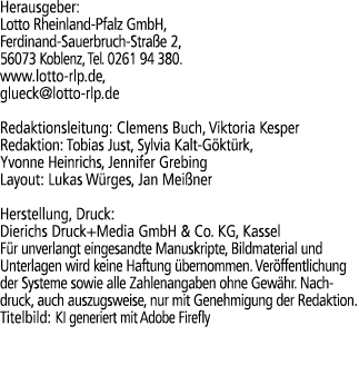 Herausgeber: Lotto Rheinland Pfalz GmbH, Ferdinand Sauerbruch Stra e 2, 56073 Koblenz, Tel. 0261 94 380. www.lotto rl...