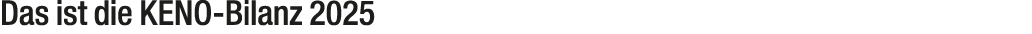 Das ist die KENO Bilanz 2025