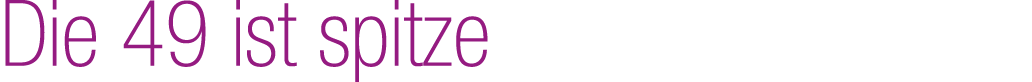 Die 49 ist spitze