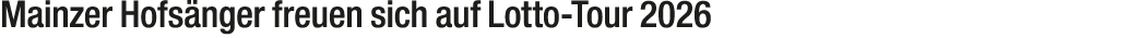 Mainzer Hofs nger freuen sich auf Lotto Tour 2026