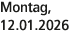 Montag, 12.01.2026