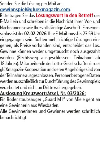 Senden Sie die L sung per Mail an: gewinnspiel@­gluexmagazin.com. Bitte tragen Sie das L sungswort in den Betreff der...
