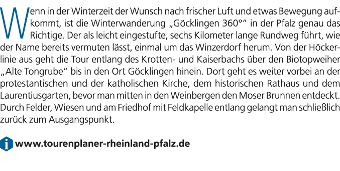 Wenn in der Winterzeit der Wunsch nach frischer Luft und etwas Bewegung aufkommt, ist die Winterwanderung „G cklingen...
