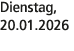 Dienstag, 20.01.2026