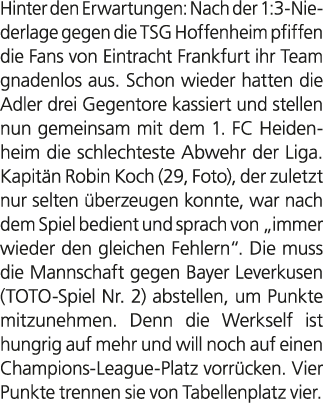 Hinter den Erwartungen: Nach der 1:3 Niederlage gegen die TSG Hoffenheim pfiffen die Fans von Eintracht Frankfurt ihr...