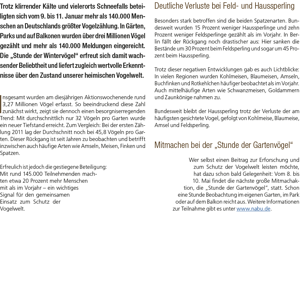 Trotz klirrender K lte und vielerorts Schneefalls beteiligten sich vom 9. bis 11. Januar mehr als 140.000 Menschen an...