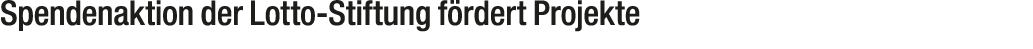 Spendenaktion der Lotto Stiftung f rdert Projekte