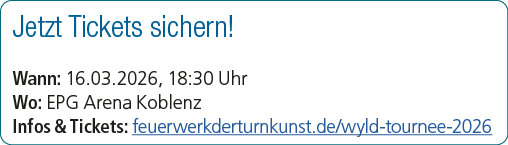 Jetzt Tickets sichern! Wann: 16.03.2026, 18:30 Uhr Wo: EPG Arena Koblenz Infos & Tickets: feuerwerkderturnkunst.de/wy...