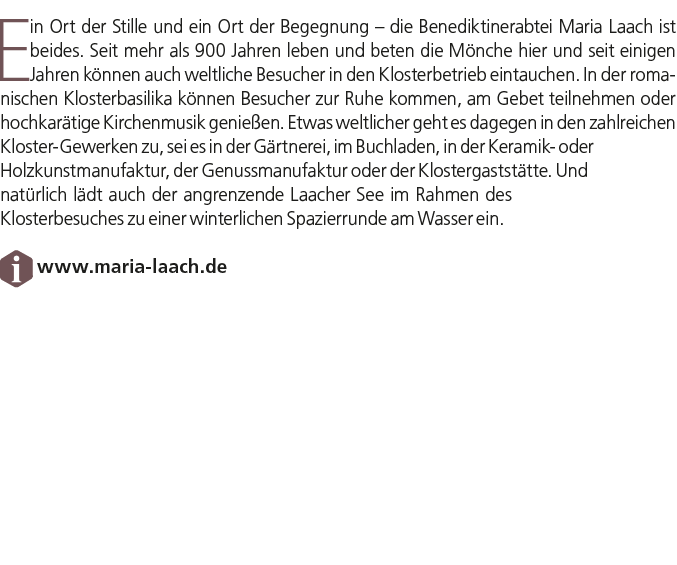 Ein Ort der Stille und ein Ort der Begegnung – die Benediktinerabtei Maria Laach ist beides. Seit mehr als 900 Jahren...