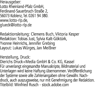 Herausgeber: Lotto Rheinland Pfalz GmbH, Ferdinand Sauerbruch Stra e 2, 56073 Koblenz, Tel. 0261 94 380. www.lotto rl...