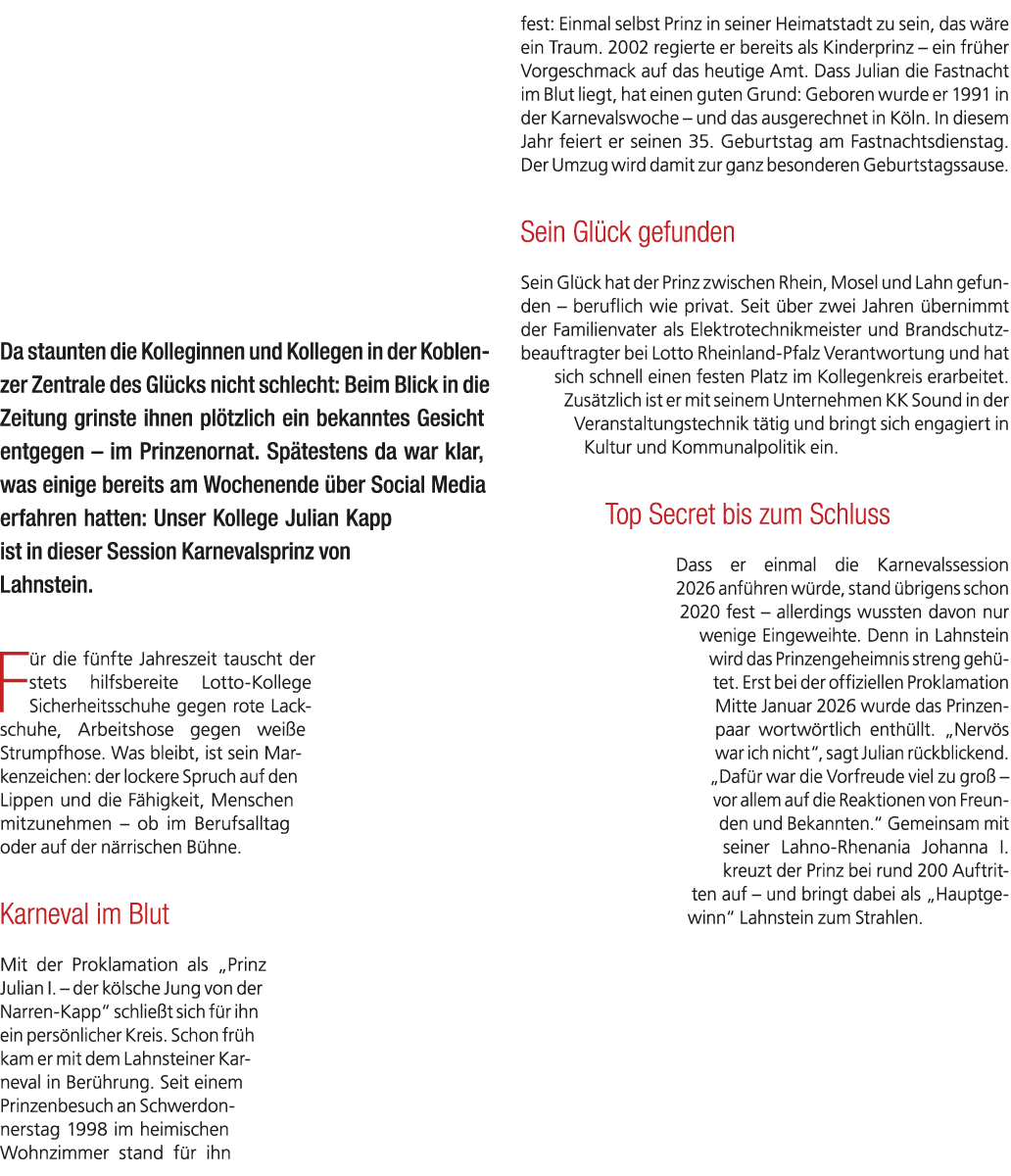 Da staunten die Kolleginnen und Kollegen in der Koblenzer Zentrale des Gl cks nicht schlecht: Beim Blick in die Zeitu...