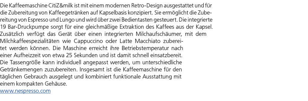 Die Kaffeemaschine CitiZ&milk ist mit einem modernen Retro Design ausgestattet und f r die Zubereitung von Kaffeegetr...