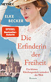 Abbildung eines Buchtitels: Eine Frau in einem wei en Spitzenkleid steht vor einer Kulisse mit der Dresdner Frauenkirche und der Elbe. Im oberen Bereich sind die Verlagsmarke und der Name 'Elke Becker' abgebildet. Ein orangefarbenes Label weist auf eine Bestseller-Autorin hin. Der Titel 'Die Erfinderin der Freiheit' und der Untertitel 'Ein kleines Kleidungsst ck ver ndert die Welt' sind mittig platziert. Das Cover verwendet helle Farben und vermittelt einen historischen Eindruck.
