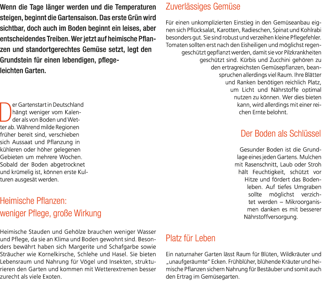 Wenn die Tage l nger werden und die Temperaturen steigen, beginnt die Gartensaison. Das erste Gr n wird sichtbar, doc...