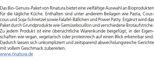Das Bio Genuss Paket von Rinatura bietet eine vielf ltige Auswahl an Bioprodukten f r die t gliche K che. Enthalten s...