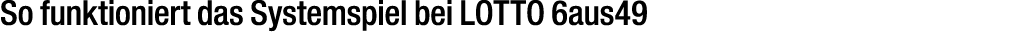 So funktioniert das Systemspiel bei LOTTO 6aus49
