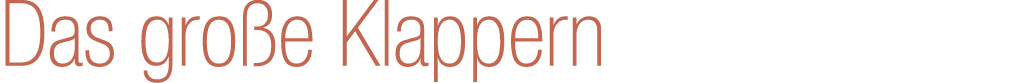 Das gro e Klappern