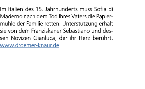 Im Italien des 15. Jahrhunderts muss Sofia di Maderno nach dem Tod ihres Vaters die Papierm hle der Familie retten. U...