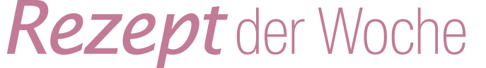 Rezept der Woche
