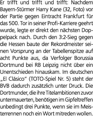 Er trifft und trifft und trifft: Nachdem ­Bayern St rmer Harry Kane (32, Foto) vor der Partie gegen Eintracht Frankfu...