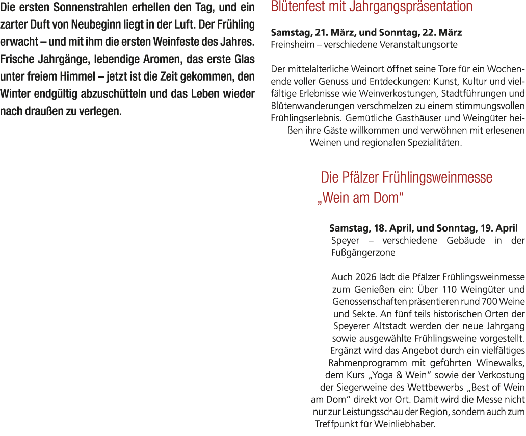 Die ersten Sonnenstrahlen erhellen den Tag, und ein zarter Duft von Neubeginn liegt in der Luft. Der Fr hling erwacht...