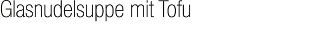 Glasnudelsuppe mit Tofu