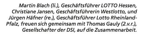 Martin Blach (li.), Gesch ftsf hrer LOTTO Hessen, Christiane Jansen, Gesch ftsf hrerin Westlotto, und J rgen H fner (...