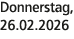 Donnerstag, 26.02.2026