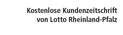 Kostenlose Kundenzeitschrift von Lotto Rheinland Pfalz