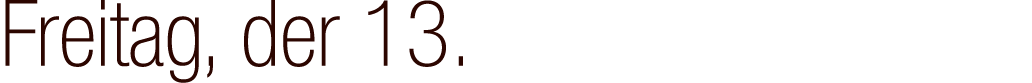 Freitag, der 13.
