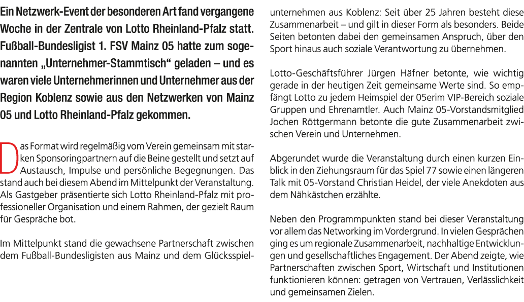 Ein Netzwerk Event der besonderen Art fand vergangene Woche in der Zentrale von Lotto Rheinland Pfalz statt. Fu ball ...