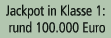 Jackpot in Klasse 1: rund 100.000 Euro