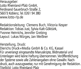 Herausgeber: Lotto Rheinland Pfalz GmbH, Ferdinand Sauerbruch Stra e 2, 56073 Koblenz, Tel. 0261 94 380 www.lotto rlp...