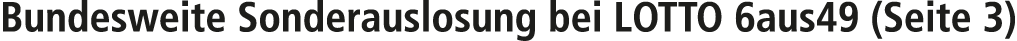 Bundesweite Sonderauslosung bei LOTTO 6aus49 (Seite 3)