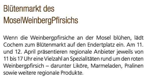 Bl tenmarkt des MoselWeinbergPfirsichs Wenn die Weinbergpfirsiche an der Mosel bl hen, l dt Cochem zum Bl tenmarkt au...