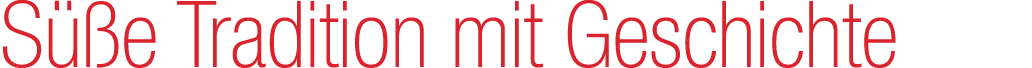 S e Tradition mit Geschichte