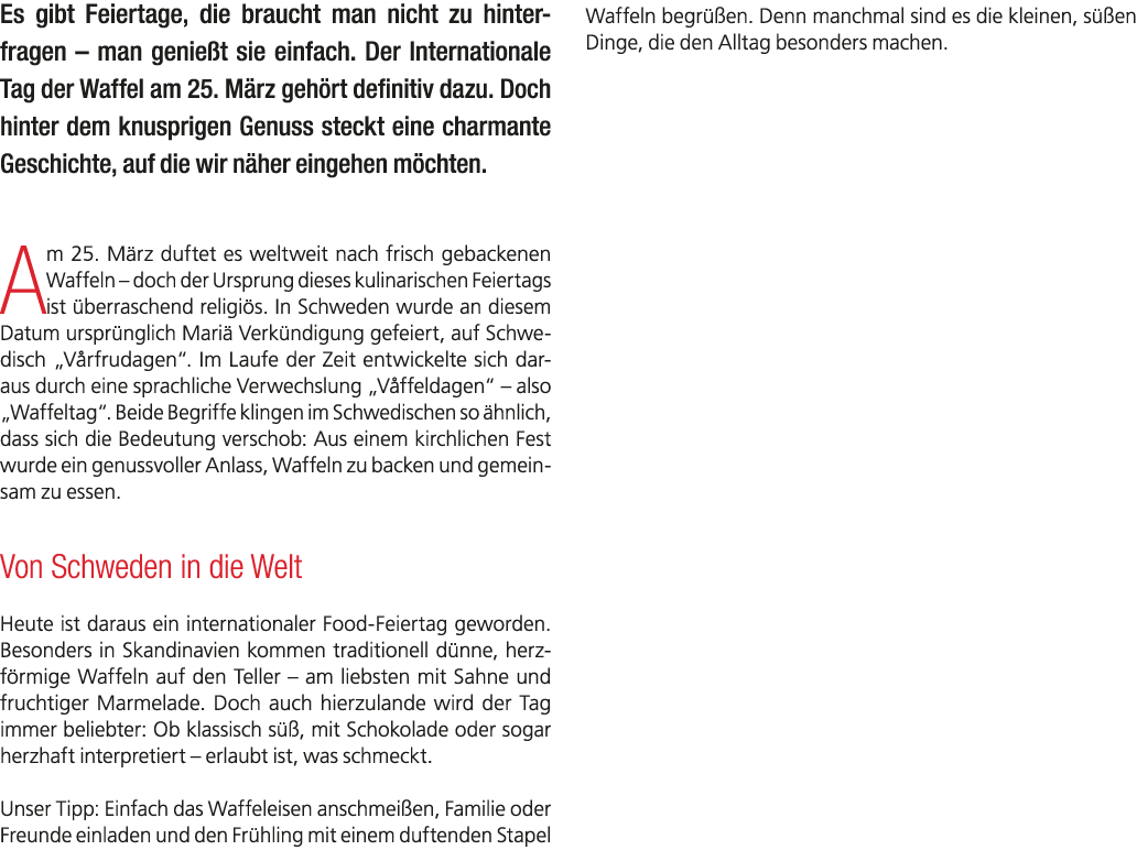 Es gibt Feiertage, die braucht man nicht zu hinter­fragen – man genie t sie einfach. Der Internationale Tag der Waffe...