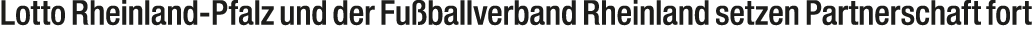 Lotto Rheinland Pfalz und der Fu ballverband Rheinland setzen Partnerschaft fort
