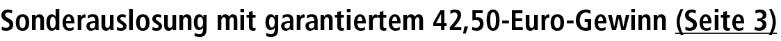Sonderauslosung mit garantiertem 42,50 Euro Gewinn (Seite 3)