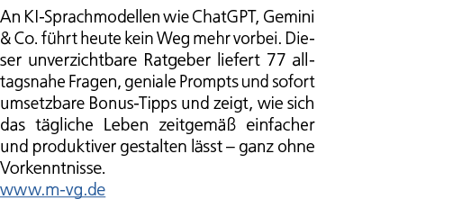 An KI Sprachmodellen wie ChatGPT, Gemini & Co. f hrt heute kein Weg mehr vorbei. Dieser unverzichtbare Ratgeber liefe...