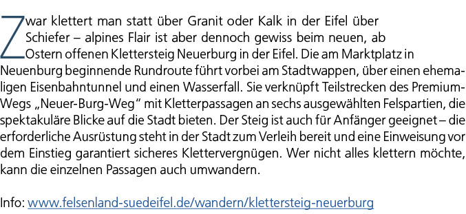 Zwar klettert man statt ber Granit oder Kalk in der Eifel  ber Schiefer – alpines Flair ist aber dennoch gewiss beim...