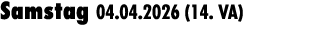 Samstag 04.04.2026 (14. VA) 